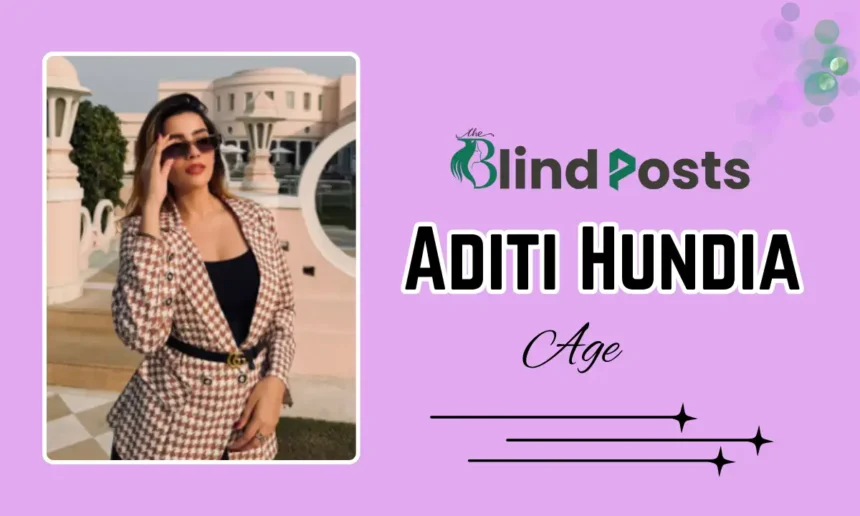 Aditi Hundia Age