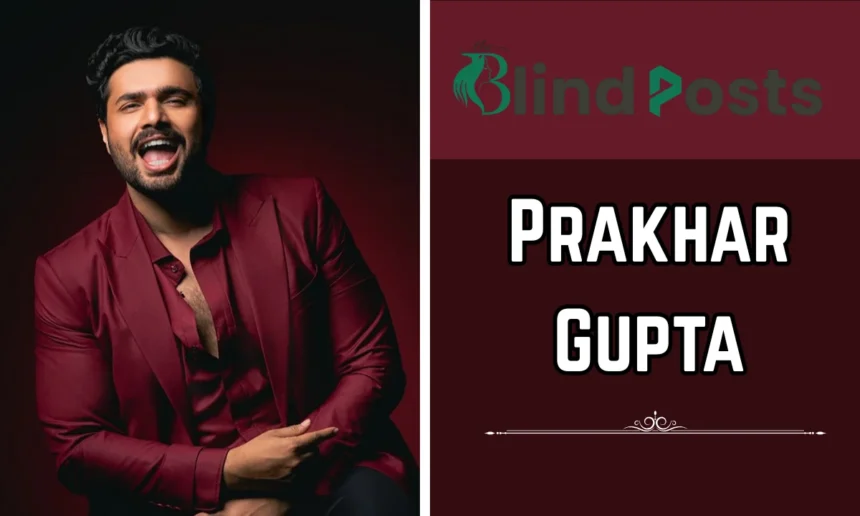 Prakhar Gupta Age
