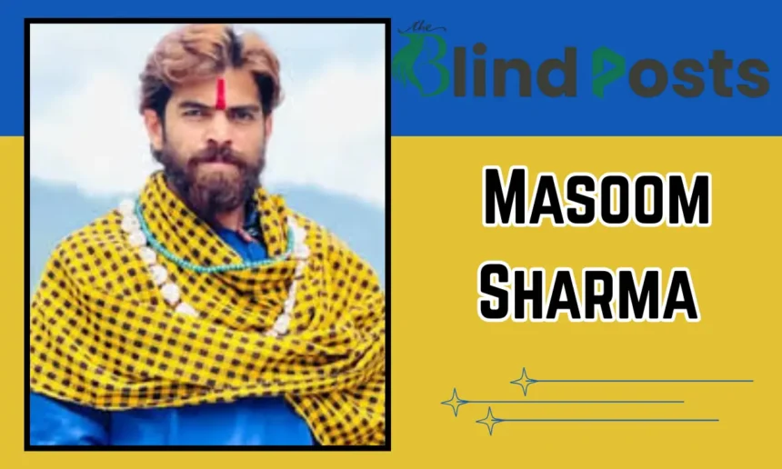 Masoom Sharma Age