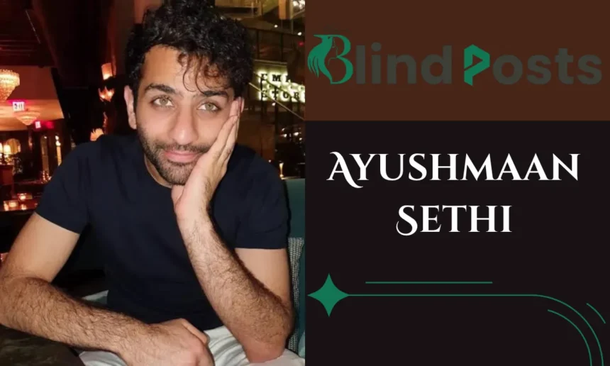Ayushmaan Sethi Age